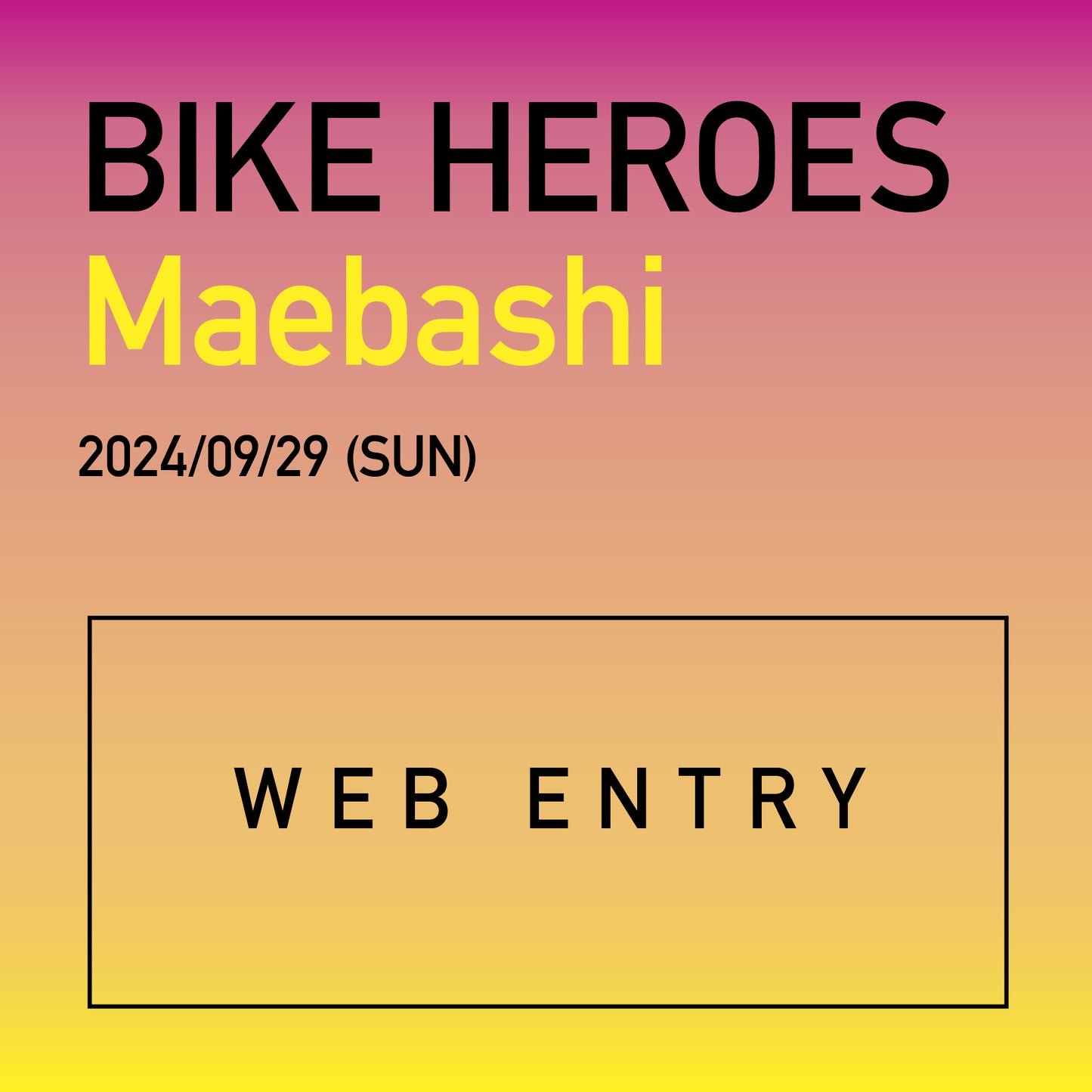 BIKE HEROES Maebashi エントリーチケット